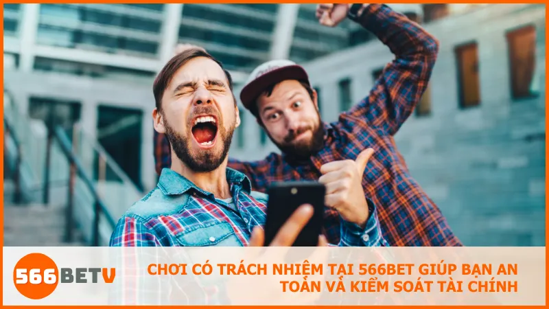 Chơi có trách nhiệm tại 566BET giúp bạn an toàn và kiểm soát tài chính
