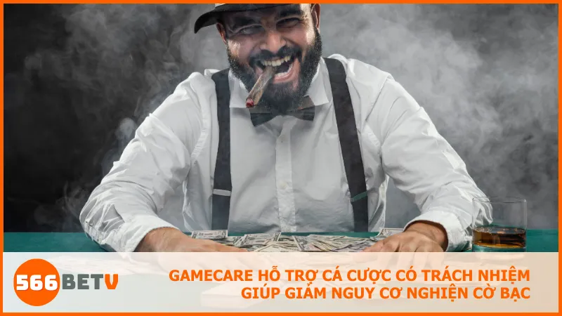 GameCare là tổ chức phi lợi nhuận hỗ trợ cá cược có trách nhiệm toàn cầu từ năm 1997