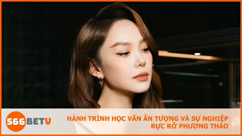 Phương Thảo sở hữu nền tảng học thuật vững chắc và trải nghiệm quốc tế sâu rộng
