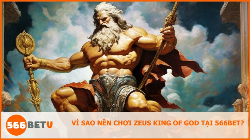 Zeus King Of God tại 566BET mang đến trải nghiệm slot thần thoại sống động, tỷ lệ trả thưởng hấp dẫn và hàng loạt tính năng đặc biệt