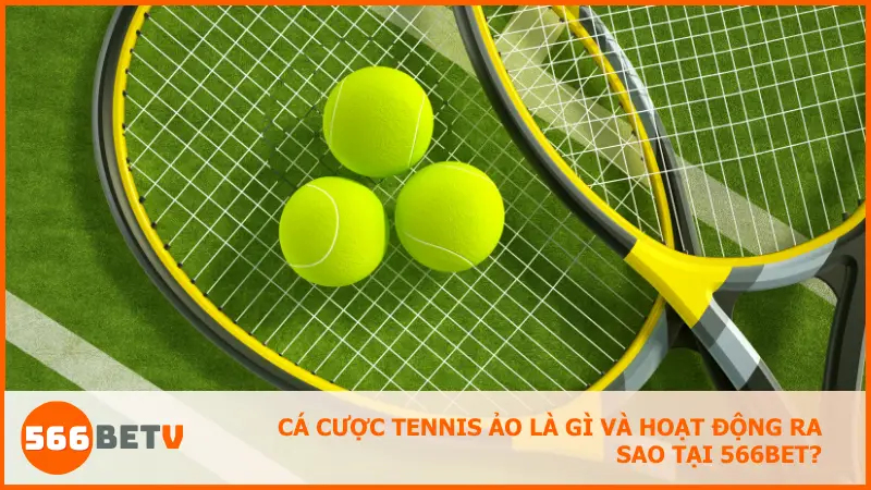 Tennis ảo mô phỏng trận thật bằng AI, trận nhanh 2–4 phút, cược 24/7 và tỷ lệ minh bạch.
