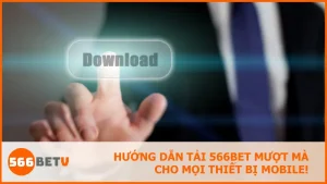 Hướng dẫn tải 566bet
