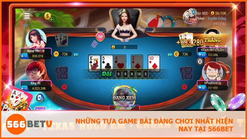 Những tựa game bài đáng chơi nhất hiện nay tại 566bet