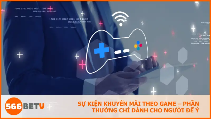 Sự kiện khuyến mãi theo game – phần thưởng chỉ dành cho người để ý