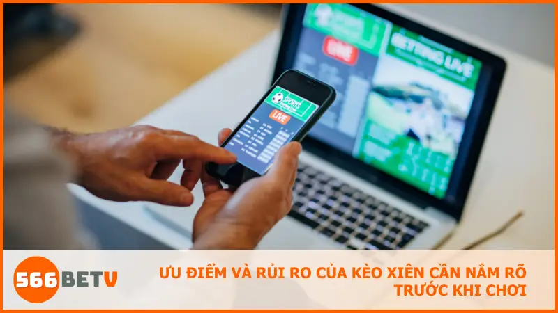 Phân tích những lợi thế và điểm cần cân nhắc khi chơi kèo xiên để tránh mất vốn